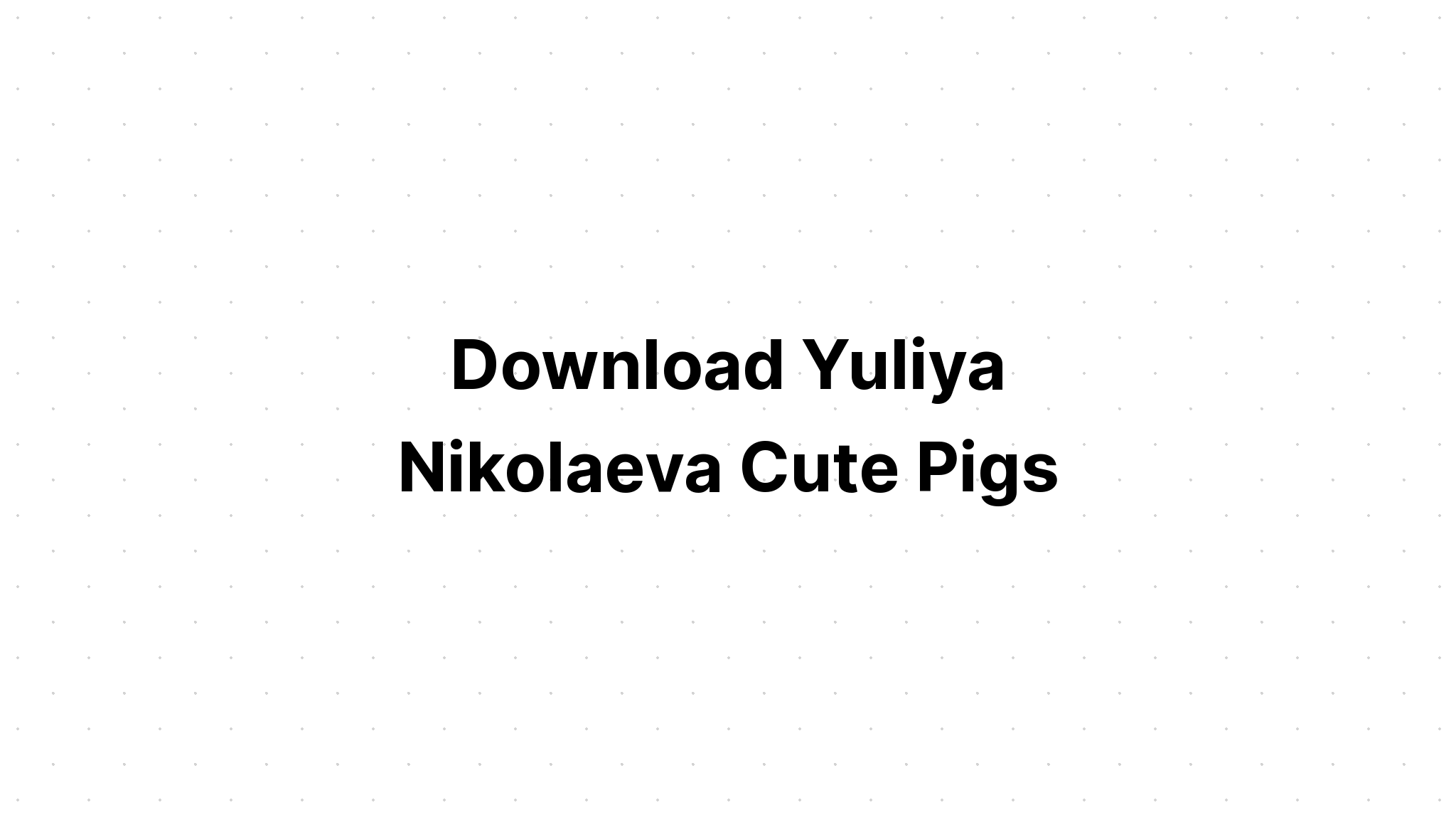 Download Cute Pig Pictures SVG File